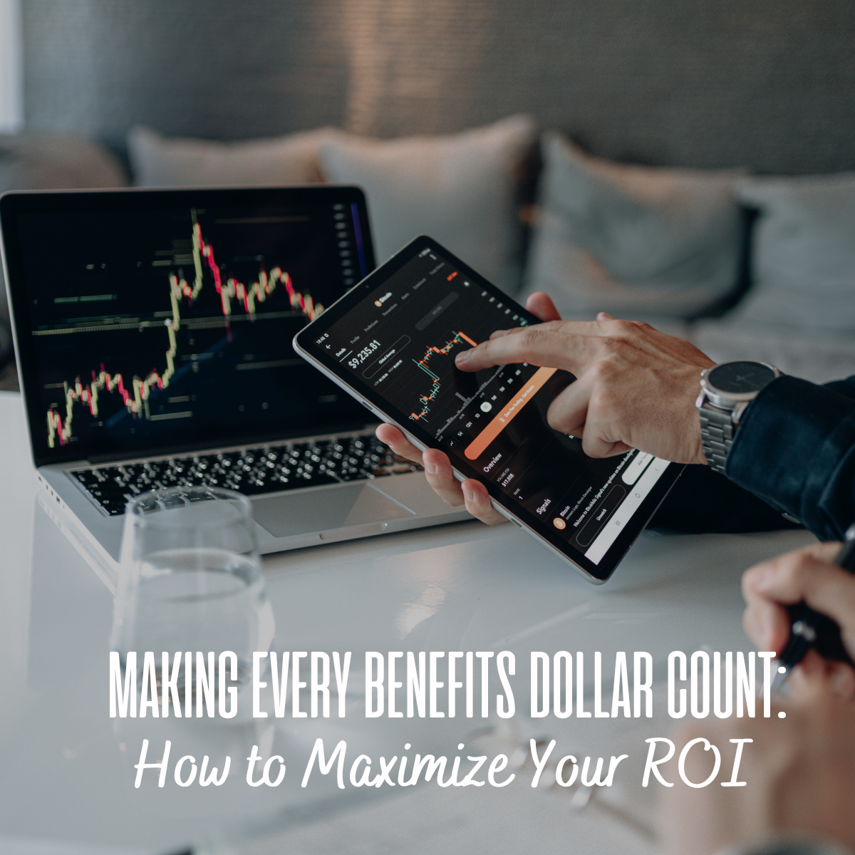 Making Every Benefits Dollar Count: How to Maximize Your ROI